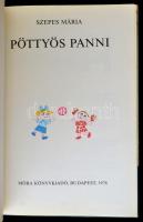 Szepes Mária: Pöttyös Panni. Győrffy Anna rajzaival. Bp., 1978, Móra. Negyedik, átdolgozott kiadás. ...