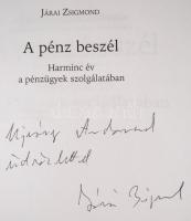 Járai Zsigmond: A pénz beszél. Harminc év a pénzügyek szolgálatában. Bp.,2007, Heti Válasz. Második,...