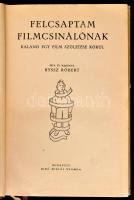 Byssz Róbert: Felcsaptam filmcsinálónak. Kaland egy film születése körül. Byssz Róbert rajzaival. Bp.,(1942), Biró, 188+1 p. Kiadói félvászon-kötésben, kissé kopott borítóval.