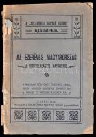 Az ezeréves Magyarország a honfoglalástól napjainkig. Eszék, 1912, Szlavóniai Magyar Újság, 79 p. Papírkötésben, javított, összetűzött gerinccel, viseltes állapotban. Ritka!