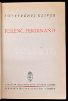 Eöttevényi Olivér: Ferenc Ferdinánd. Bp.,(1942),Kir. Magyar Egyetemi Nyomda, 391 p. Kiadói aranyozot...
