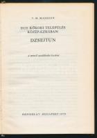 V. M. Masszon: Egy kőkori település Közép-Ázsiában: Dzsejtun. A termelő gazdálkodás kezdetei. Fordít...