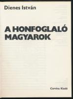 Dienes István: A honfoglaló magyarok. Hereditas. Bp., 1972, Corvina. Fekete-fehér fotókkal illusztrá...