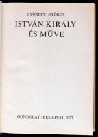 Györffy György: István király és műve. Bp.,1977, Gondolat. Első kiadás. Kiadói egészvászon-kötés, ki...