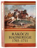 Bánkúti Imre: Rákóczi hadserege. 1703-1711. Bp.,1976, Zrínyi. Kiadói egészvászon-kötés, kiadói papír védőborítóban, jó állapotban.