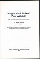 Dr. Heller György: Magyar Vasúttörténeti Park született! (Egy, évtizedeken át folytatott küzdelem tö...