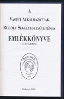 Dr. Gadanecz Béla-Dr. Gadanecz Éva-Dr. Radnai Jenőné: A vasúti alkalmazottak Rudolf Segélyegyesületé...