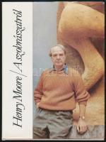 Henry Moore: A szobrászatról. Fordította: Mándy Stefánia. Bp.,1985,Helikon. Kiadói kartonált papírkötés, kiadói papír védőborítóban.