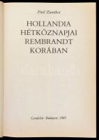 Paul Zumthor: Hollandia hétköznapjai Rembrandt korában. Bp.,1985, Gondolat. Fekete-fehér és színes f...