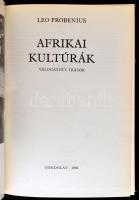 Leo Frobenius: Afrikai kultúrák. Válogatott írások. Szerkesztette, válogatta, az utószót és a jegyze...