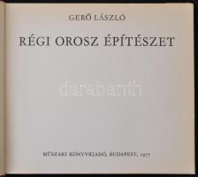 Gerő László: Régi orosz építészet. Bp.,1977, Műszaki. Fekete-fehér fotókkal illusztrált. Kiadói egés...
