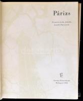 Párizs. Francia írók, költők, festők, Párizsról. A szöveget válogatta, az előszót és az összekötő sz...