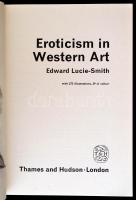 Edward Lucie-Smith: Eroticism in Western Art. Bp.,1972,Thames and Hudson. Színes és fekete-fehér kép...