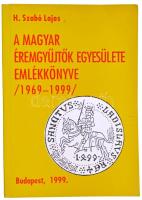 H. Szabó Lajos: A Magyar Éremgyűjtők Egyesülete Emlékkönyve 1969-1999. Magyar Éremgyűjtők Egyesülete, Budapest 1999. Használt, jó állapotban.
