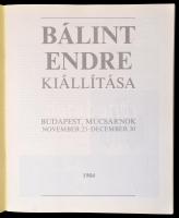 Bálint Endre kiállítása. Szerk.: Ury Ibolya. Bp., 1984, Műcsarnok. Tűzött papírkötésben, jó állapotb...