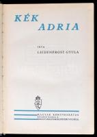 Leidenfrost Gyula: Kék Adria. Bp., é.n., Kir. M. Egyetemi Nyomda. Kiadói festett egészvászon kötésbe...