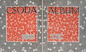 Csoda Album.  Szerk.: Szini Gyula. A Pesti Napló előfizetőinek készült kiadás. Bp., 1911, Hornyánszk...