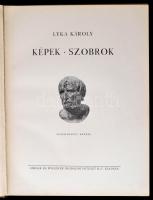 Lyka Károly: Képek, szobrok. Bp., 1935, Singer és Wolfner. Fekete-fehér egészoldalas és szövegközti ...