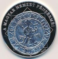 DN "A magyar nemzet pénzérméi - Károly Róbert és az első garas 1308-1342" Ag emlékérem tan...