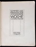 Sommer- und Ferienhäuser aus dem Wettbewerb Der "Woche". Berlin, 1907, August Scherl Verla...