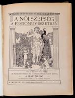 Dr. Kacziány Géza: A női szépség a festőművészetben. A Pesti Napló előfizetőinek készült kiadás. Bp,...