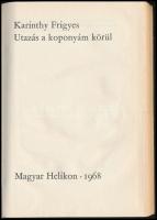 Karinthy Frigyes: Utazás a koponyám körül. Bp.,1968, Magyar Helikon, (Kner Nyomda.) Kiadói nyl-kötés...