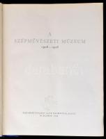A Szépművészeti Múzeum 1906-1956. Szerk.: Pogány Ö. Gábor, Bacher Béla. Bp.,1956, Képzőművészeti Alap. Kiadói egészvászon-kötés, fakó gerinccel.
