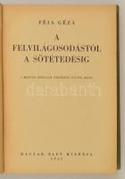 Féja Géza: A felvilágosodástól a sötétedésig. Bp., 1942, Magyar Élet. Kiadói félvászon-kötésben, kop...