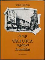 Tarr László: A régi Váci utca regényes krónikája. Bp., 1984, Helikon. Fekete-fehér fotókkal illusztrálva. Kiadó egészvászon-kötés, jó állapotban.