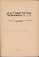 László Dezső: Az anyaszentegyház élete és szolgálata. Cluj (Kolozsvár), 1938,(Tip. Gloria), 191 p. K...