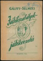 Gálffy András-Selmeci Alajos: Játékszabályok, játékvezetés. Szűr Szabó József rajzaival. Bp., 1944, kn., (Cegléd, Garab József-ny.),192 p. Első kiadás. Kiadói papírkötés, névbejegyzéssel.