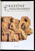 Letűnt civilizációk nyomában. Szerk.: Bourbon, Fabio - De Fabianis, Valeria Manfert. Bp., 1998, Alex...