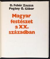 Fehér Zsuzsa - Pogány Ö. Gábor: Magyar festészet a XX. században. Bp., 1971, Corvina. Kiadói egészvá...