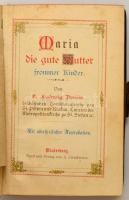 Donin, Ludwig: Maria die gute Mutter frommer Kinder. Winterberg, [1877], J. Steinberner. Az elején l...