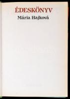 Mária Hajková: Édeskönyv. Fordították Schiller Lívia. Pozsony, 1986, Madách. Kiadói kartonált papírk...