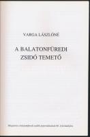 Varga Lászlóné: A balatonfüredi zsidó temető. Balatonfüred, 2004, Balatonfüred Város Önkormányzata. ...