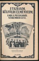 Kovaltsik Sándor: Utazásaim, külföldi élményeim. Amíg a Piccoloból szakember lesz. Bp., 1931, Fortun...