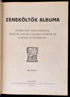 Zeneköltők albuma. Operettek, szalonpiécek, táncok, dalok, cabaret-számok és kuplék gyűjteménye. Bp....