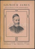 Gilmour James. Mongolország úttörő misszionáriusa. Fordította: Szabó Zsigmond. Bp.,én.,Londoni Traktátus Társulat. Kiadói papírkötés.