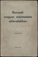 Frater Lénárt: Hunyadi magyar származása oklevelekben. Bp.,1937, (Vác, Kapisztrán-Nyomda), 124+4 p.+3 t. Kiadói papírkötés.