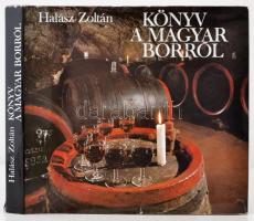 Halász Zoltán: Könyv a magyar borokról. Bp., 1981, Corvina. Kiadói kartonál papírkötés, kiadói papír védőborítóban.