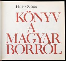 Halász Zoltán: Könyv a magyar borokról. Bp., 1981, Corvina. Kiadói kartonál papírkötés, kiadói papír...
