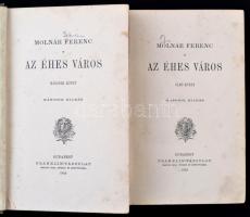 Molnár Ferenc: Az éhes város I-II. kötet. Bp.,1912, Franklinm, 211+229 p. Második kiadás. Kiadói sze...