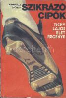 Pongrácz György Szikrázó cipők Tichy Lajos regénye