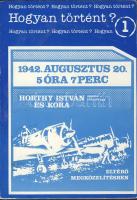 Hogyan történt? Horthy István és kora