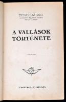 Saurat, Denis: A vallások története. Bp., 1935, Cserépfalvi. Kopott vászonkötésben, jó állapotban