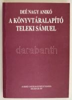 Deé Nagy Anikó: A könyvtáralapító Teleki Sámuel. Kolozsvár, 1997, Erdélyi Múzeum Egyesület. Kiadói papírkötés, jó állapotban.