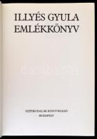 Illyés Gyula emlékkönyv. Vál. és szerk.: Illyés Gyuláné. Bp.,1984,Szépirodalom. Kiadói egészvászon-k...