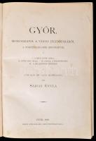 Szávay Gyula: Győr. Monográfia a város jelenkoráról. A történelmi idők érintésével. I. A régi Győr 1...