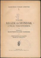Baráthosi-Balogh Benedek: Turáni regék és mondák a világ teremtéséről. Baráthosi Turáni Könyvei I. B...